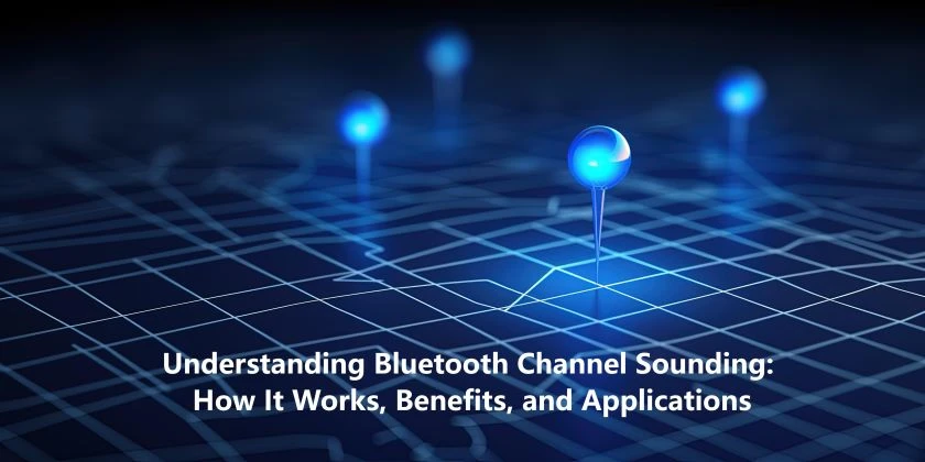 Bluetooth Channel Sounding verstehen: Funktionsweise, Vorteile und Anwendungen